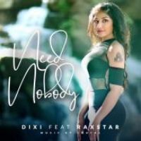 Need Nobody Dixi,Raxstar Song Download Mp3