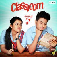 Olot Palot (From "Classroom") Dev Sen,Gopika Goswami,Samayan Sarkar,KD,Riyo Song Download Mp3