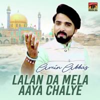 Lalan Da Mela Aaya Chalye Amin Abbas Song Download Mp3