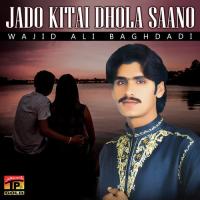 Sano Ta Sada Yar Kafi Hay Wajid Ali Baghdadi Song Download Mp3