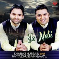 Ya Nabi Shabaz Hussain,Fayyaz Hussain Qawal Song Download Mp3