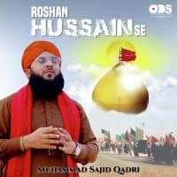 Roshan Hussain Se Muhammad Sajid Qadri Song Download Mp3