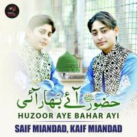 Hazoor Aye Bahar Aai Saif Miandad,Kaif Miandad Song Download Mp3