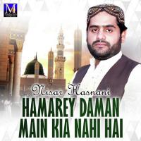 Hamarey Daman Main Kia Nahi Hai Nisar Hasnani Song Download Mp3