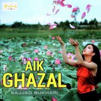 Aik Ghazal Sajjad Bukhari Song Download Mp3