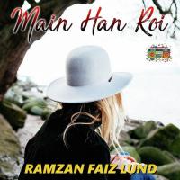 Main Han Roi Ramzan Faiz Lund Song Download Mp3