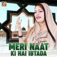 Meri Naat Ki Hai Ibtada Nirmal Shah Song Download Mp3