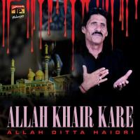 Allah Khair Kare Allah Ditta Haidri Song Download Mp3