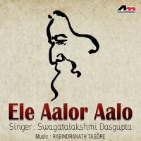 Andho Jone Deho Aalo Swagatalakshmi Dasgupta Song Download Mp3