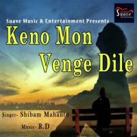 Keno Mon Venge Dile Shibam Mahanto Song Download Mp3