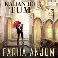 Kahan Ho Tum Farha Anjum Song Download Mp3