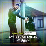 Aye Yar Sitamgar Salman Paras,Nashwa Karim Song Download Mp3