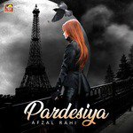 Pardesiya Afzal Rahi Song Download Mp3