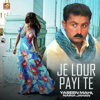 Je Lour Payi Te Yaseen Mahi,Naina Jahan Song Download Mp3