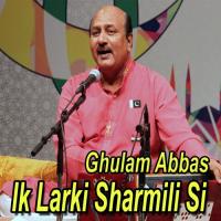 Ik Larki Sharmili Si Ghulam Abbas Song Download Mp3