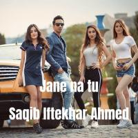 Jane Na Tu Saqib Iftekhar Ahmed Song Download Mp3