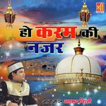 Ho Karam Ki Nazar Ahmed Chishti Song Download Mp3