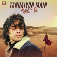 Tanhaiyon Main Majid Ali Song Download Mp3