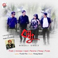 Bondhu Pratik Choudhury,Paroma,Anindya,Purab,Upal,Parag Baran Song Download Mp3