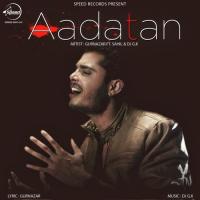 Aadatan Gurnazar,Sahil,DJ G.K. Song Download Mp3