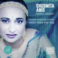 Shukno Patar Nupur Paye Shusmita Anis Song Download Mp3