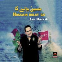 Hussain Bolay Ga Abid Meher Ali Song Download Mp3