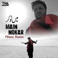 Main Nokar Mohsin Hashmi Song Download Mp3