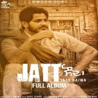 Jattan Ton Bina Jass Bajwa Song Download Mp3