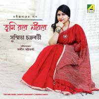 Tumi Robe Nirabe Susmita Chakraborty Song Download Mp3