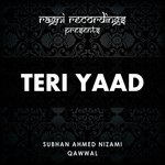 Teri Yaad Subhan Ahmed Nizami Qawwal Song Download Mp3