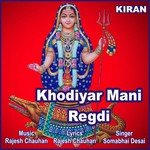 Khodiyar Mani Regadi, Pt. 2 Somabhai Desai Song Download Mp3