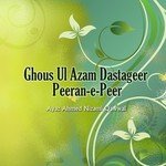 Ghous Ul Azam Dastageer Peeran-e-Peer Ayaz Ahmed Nizami Qawwal Song Download Mp3