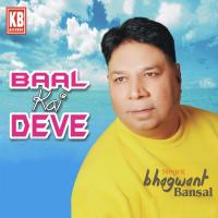 Baal Kai Deve Bhagwant Bansal Song Download Mp3