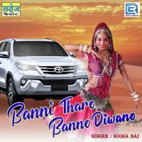 Bani Tharo Banno Diwano Sugna Bai Song Download Mp3