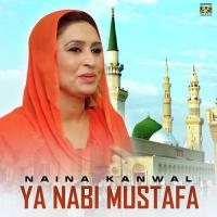 Ya Nabi Mustafa Naina Kanwal Song Download Mp3