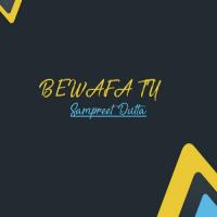 Tu Bewafa Sampreet Dutta Song Download Mp3