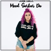 Mood Sarkar Da Jasmine Sandlas Song Download Mp3