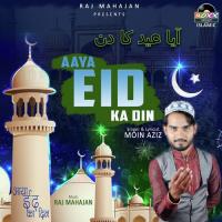 Aaya Eid Ka Din Moin Aziz Song Download Mp3