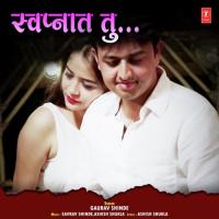 Swapnaat Tu Ashish Shukla,Gaurav Shinde,Savrav Shinde Song Download Mp3