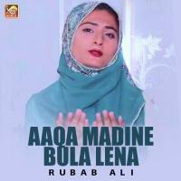 Aaqa Madine Bula Lena Rubab Ali Song Download Mp3