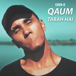 Qaum Tabah Hai Chen-K Song Download Mp3