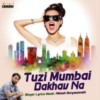 Tuzi Mumbai Dakhav Na Nitesh Suryawanshi Song Download Mp3