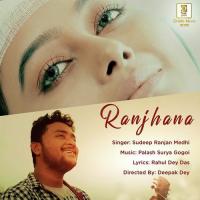 Ranjhana Sudeep Ranjan Medhi Song Download Mp3