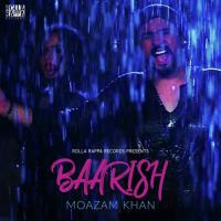 Baarish Moazam Khan Song Download Mp3