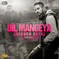 Dil Mangeya Jaskurn Gosal Song Download Mp3