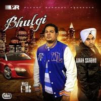 Bhulgi Aman Sandhu Song Download Mp3