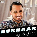 Bukhaar Nafees Song Download Mp3