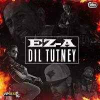 Dil Tutney EZ-A Song Download Mp3