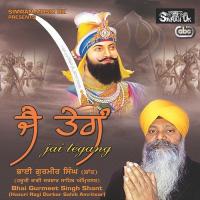 Jai Jai Jag Karan Srishti Obaaran Mam Pritparan Jai Tegang Bhai Gurmeet Singh Shant Song Download Mp3