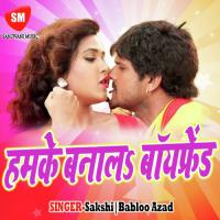 Humke Bana La Boy Friend Babloo Azad Song Download Mp3